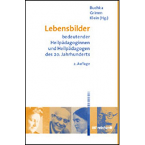 Maximilian Buchka & Rüdiger Grimm & Ferdinand Klein - Lebensbilder bedeutender Heilpädagoginnen und Heilpädagogen des 20. Jahrhunderts