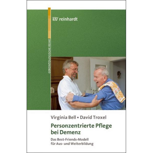 Virginia Bell & David Troxel - Personzentrierte Pflege bei Demenz