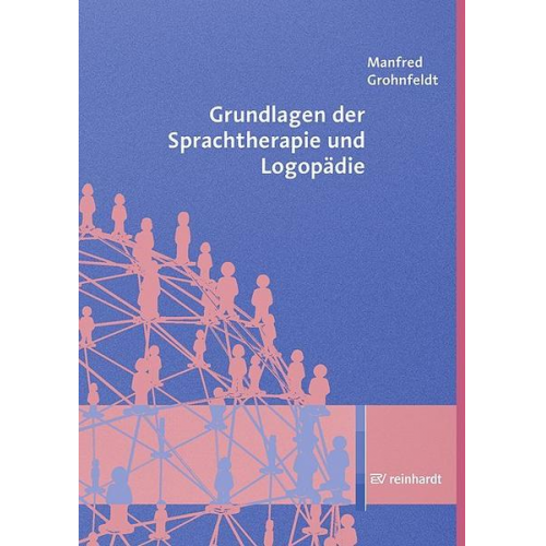 Manfred Grohnfeldt - Grundlagen der Sprachtherapie und Logopädie