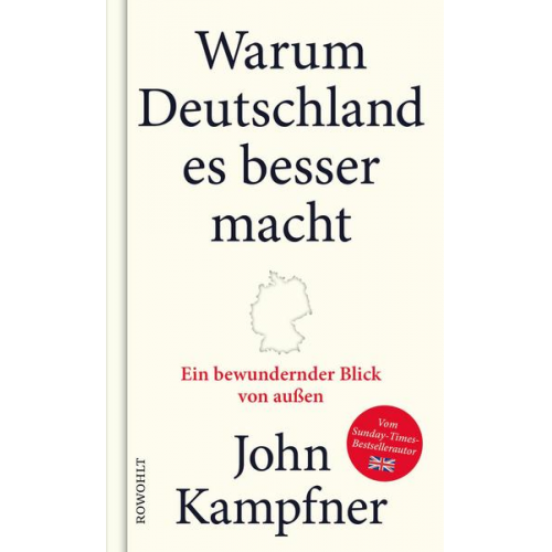 John Kampfner - Warum Deutschland es besser macht