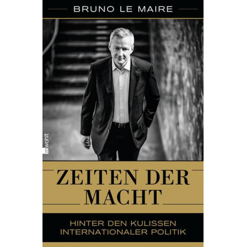 Bruno Le Maire - Zeiten der Macht