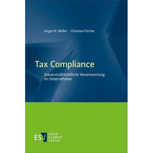 Jürgen R. Müller & Christian Fischer - Tax Compliance