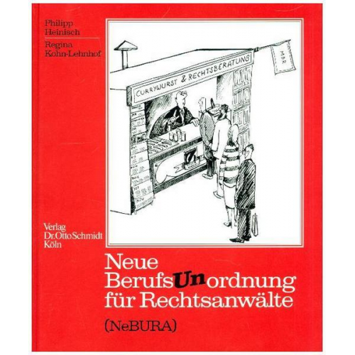 Regina Kohn-Lehnhof & Philipp Henisch - Neue Berufsunordnung für Rechtsanwälte (NeBURA)