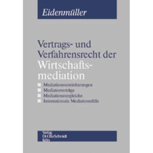 Horst Eidenmüller - Vertrags- und Verfahrensrecht der Wirtschaftsmediation