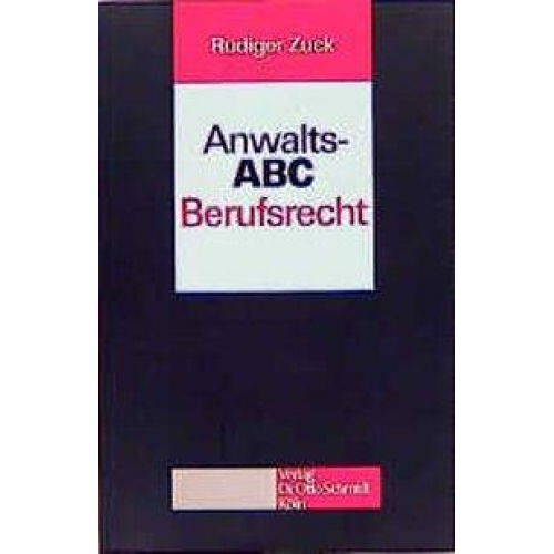 Rüdiger Zuck - Anwalts-ABC Berufsrecht