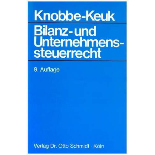 Brigitte Knobbe-Keuk - Bilanz- und Unternehmenssteuerrecht / Bilanz- und Unternehmenssteuerrecht