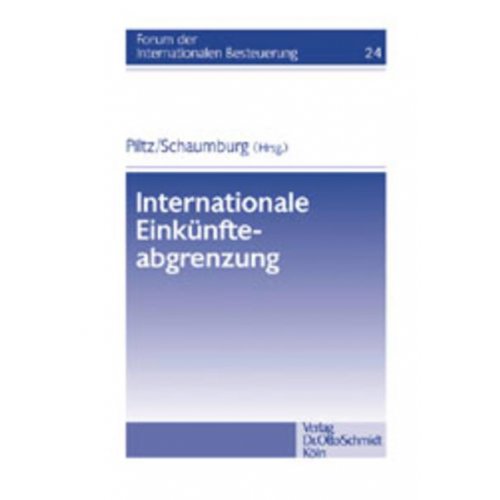 Detlev J. Piltz & Harald Schaumburg - Piltz /Schaumburg (Hrsg.), Internationale Einkünfteabgrenzung