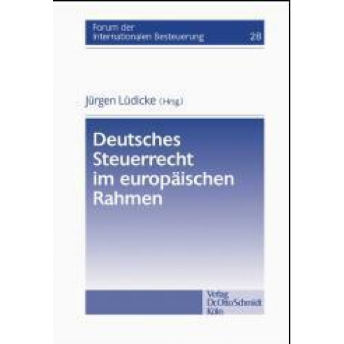 Jürgen Lüdicke - Deutsches Steuerrecht im europäischen Rahmen