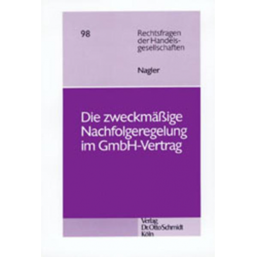 Eberhard Nagler - Die zweckmässige Nachfolgeregelung im GmbH-Vertrag