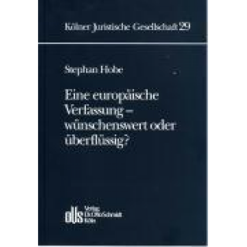 Stephan Hobe - Eine europäische Verfassung- wünschenswert oder überflüssig?