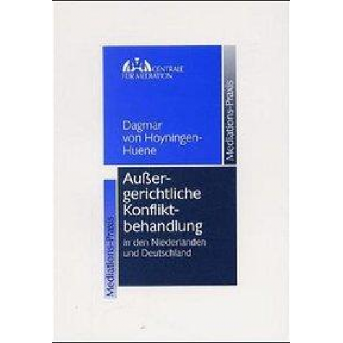 Dagmar Hoyningen-Huene - Aussergerichtliche Konfliktbehandlung in den Niederlanden und Deutschland
