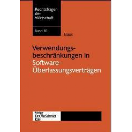 Christoph A. Baus - Verwendungsbeschränkungen in Software-Überlassungsverträgen