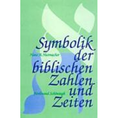 Hans A. Hutmacher - Symbolik der biblischen Zahlen und Zeiten