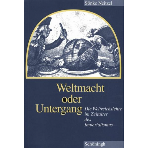 Sönke Neitzel - Weltmacht oder Untergang