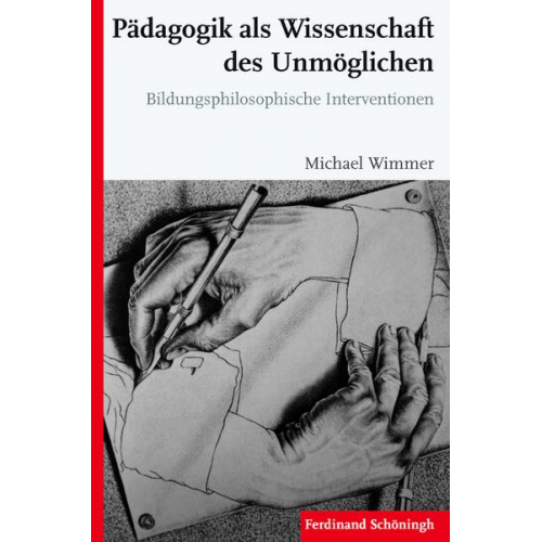 Michael Wimmer - Pädagogik als Wissenschaft des Unmöglichen