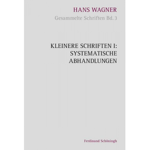 Bernward Grünewald & Hans Wagner - Kleinere Schriften I: Systematische Abhandlungen