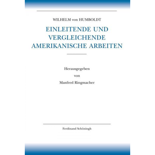 Wilhelm Humboldt - Einleitende und vergleichende amerikanische Arbeiten