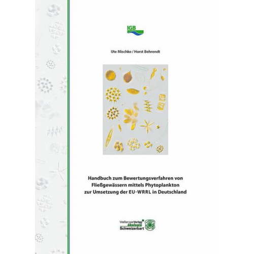 Ute Mischke & Horst Behrendt - Handbuch zum Bewertungsverfahren von Fließgewässern mittels Phytoplankton zur Umsetzung der EU-WRRL in Deutschland