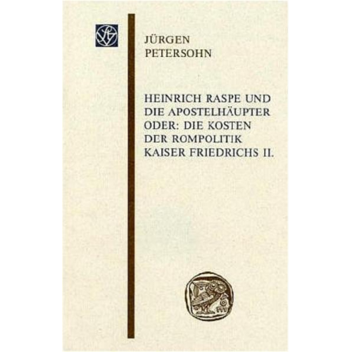 Jürgen Petersohn - Heinrich Raspe und die Apostelhäupter