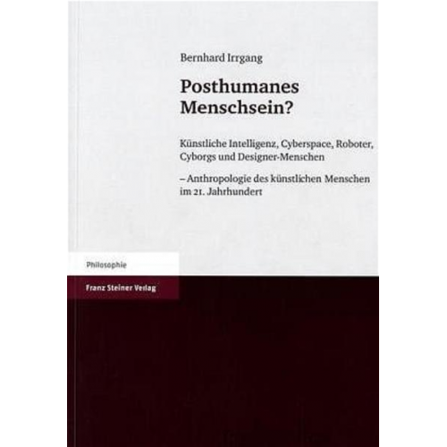 Bernhard Irrgang - Posthumanes Menschsein?