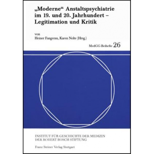 Heiner Fangerau & Karen Nolte - Moderne' Anstaltspsychiatrie im 19. und 20. Jahrhundert