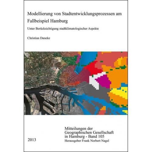 Christian Daneke - Modellierung von Stadtentwicklungsprozessen am Fallbeispiel Hamburg