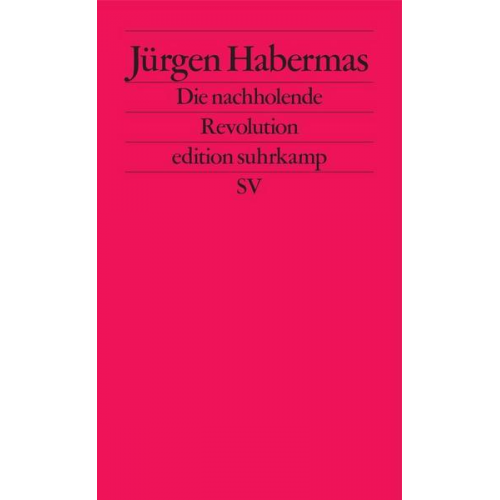 Jürgen Habermas - Die nachholende Revolution