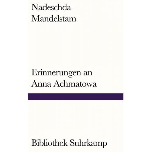 Nadeschda Mandelstam - Erinnerungen an Anna Achmatowa