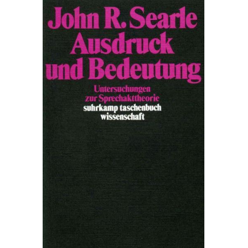 John R. Searle - Ausdruck und Bedeutung