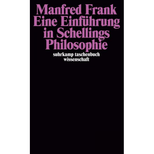 Manfred Frank - Eine Einführung in Schellings Philosophie