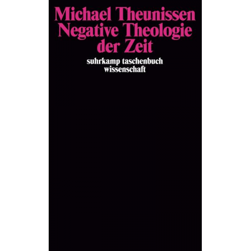 Michael Theunissen - Negative Theologie der Zeit