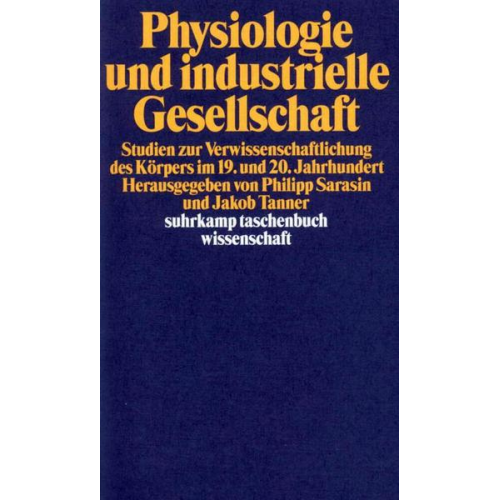 Philipp Sarasin & Jakob Tanner - Physiologie und industrielle Gesellschaft