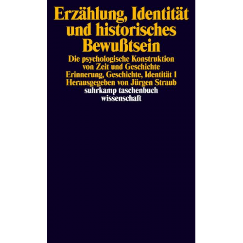 Jürgen Straub - Erzählung, Identität und historisches Bewußtsein