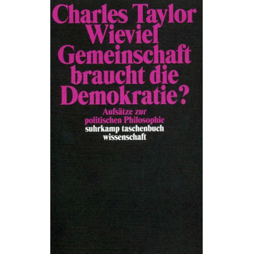 Charles Taylor - Wieviel Gemeinschaft braucht die Demokratie?