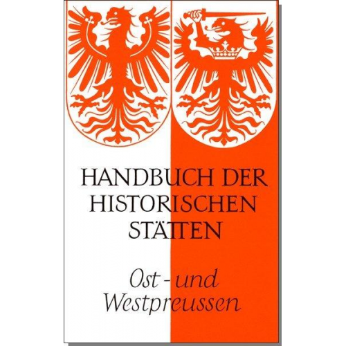 Erich Weise - Handbuch der historischen Stätten Deutschlands / Ost- und Westpreussen