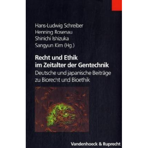 Hans-Ludwig Schreiber & Henning Rosenau & Shinishi Ishizuka - Recht und Ethik im Zeitalter der Gentechnik