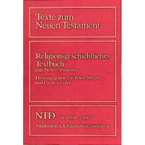 Klaus Berger & Carsten. Colpe - Religionsgeschichtliches Textbuch zum Neuen Testament