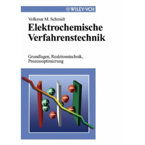 Volkmar M. Schmidt - Elektrochemische Verfahrenstechnik