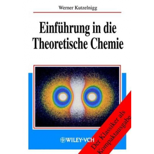 Werner Kutzelnigg - Einführung in die Theoretische Chemie