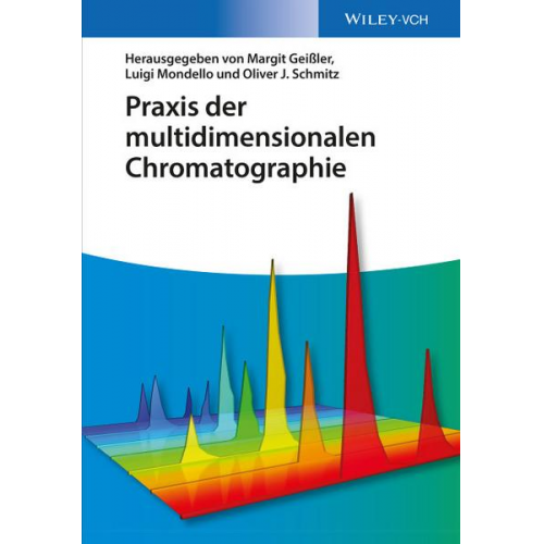 Margit Geissler & Luigi Mondello & Oliver J. Schmitz - Praxis der multidimensionalen Chromatographie