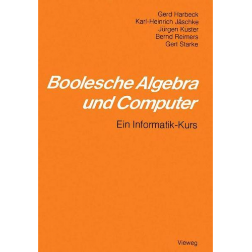 Gerd Harbeck & Karl-Heinrich Jäschke - Boolesche Algebra und Computer