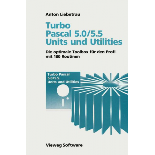 Anton Liebetrau - Turbo Pascal 5.0/5.5 Units und Utilities