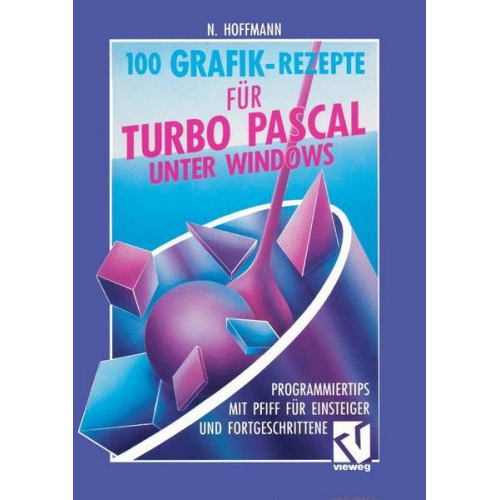 Norbert Hoffmann - 100 Grafik-Rezepte für Turbo Pascal unter Windows