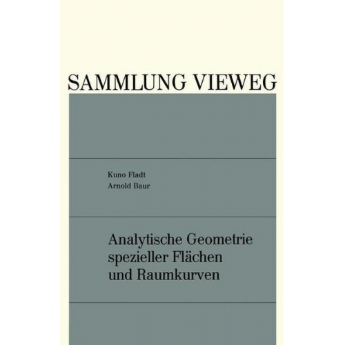 Kuno Fladt - Analytische Geometrie spezieller Flächen und Raumkurven