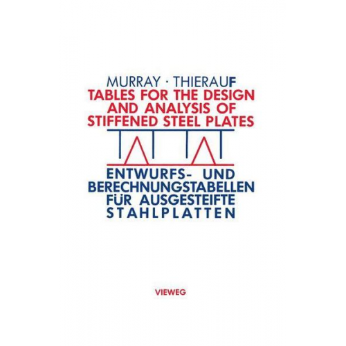 Noel W. Murray - Tables for the Design and Analysis of Stiffened Steel Plates / Entwurfs- und Berechnungstabellen für ausgesteifte Stahlplatten