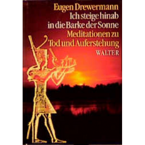 Eugen Drewermann - Ich steige hinab in die Barke der Sonne