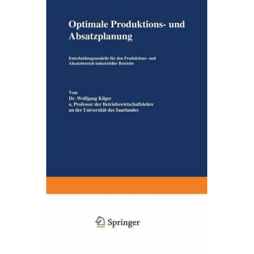 Wolfgang Kilger - Optimale Produktions- und Absatzplanung