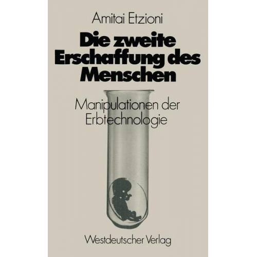 Amitai Etzioni - Die zweite Erschaffung des Menschen