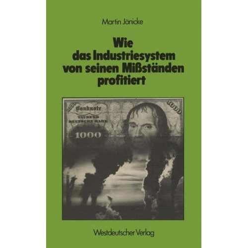 Martin Jänicke - Wie das Industriesystem von seinen Mißständen profitiert