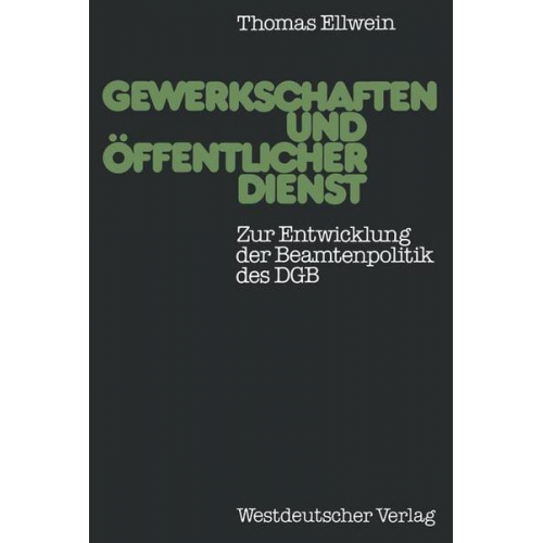 Thomas Ellwein - Gewerkschaften und öffentlicher Dienst